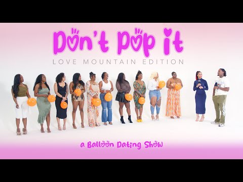 🎈Ep17: Don't Pop It: Love Mountain Edition (A Balloon Dating Show)