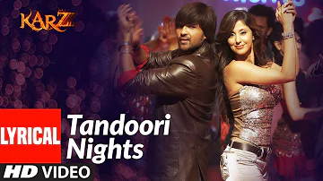 Lyrical : Tandoori Nights | Karzzzz | Himesh Reshammiya, Urmila Matondkar | Sunidhi Chauhan