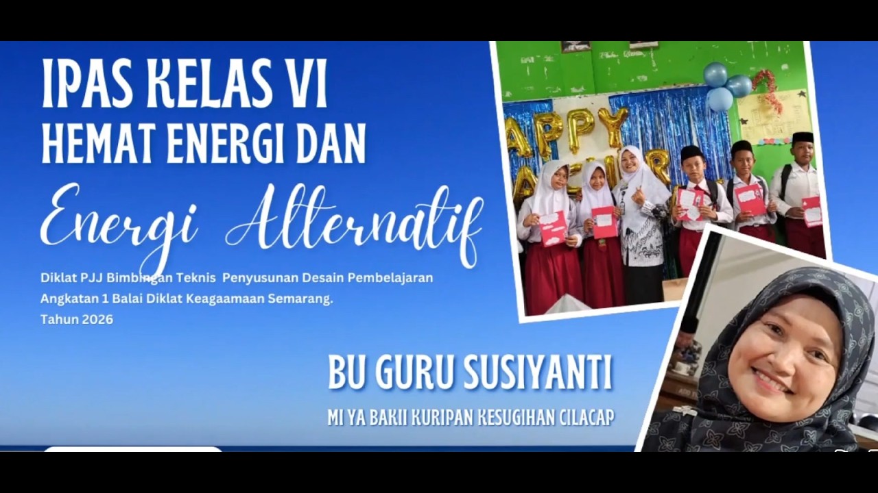 Vidio Simulasi PMM_KBC_Materi Hemat Energi dan Energi Alternatif_Kelas 6_MI Ya BAKII Kuripan