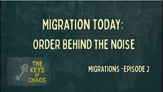 Migration Today: Order Behind the Noise | Episode 2