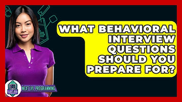 What Behavioral Interview Questions Should You Prepare For? - Next LVL Programming