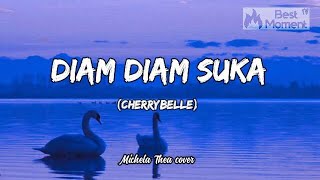 Diam Diam Suka - Cherrybelle (Full Lyrics Video) Lirik Lagu Musik Terbaru | Michela Thea piano cover