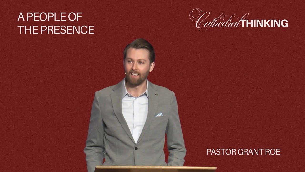 A People of the Presence | Pastor Grant Roe