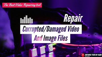 Repair Corrupted / Damaged Video and Image Files | Fix Damaged MOV, MP4, M4V, 3GP, AVI and FLV.