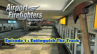 [Gameplay] Airport Firefighters : The Simulation | Ep.1 | Extinguish The Trash screenshot 1