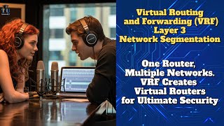 Virtual Routing and Forwarding - VRF - Layer 3 Network Segmentation