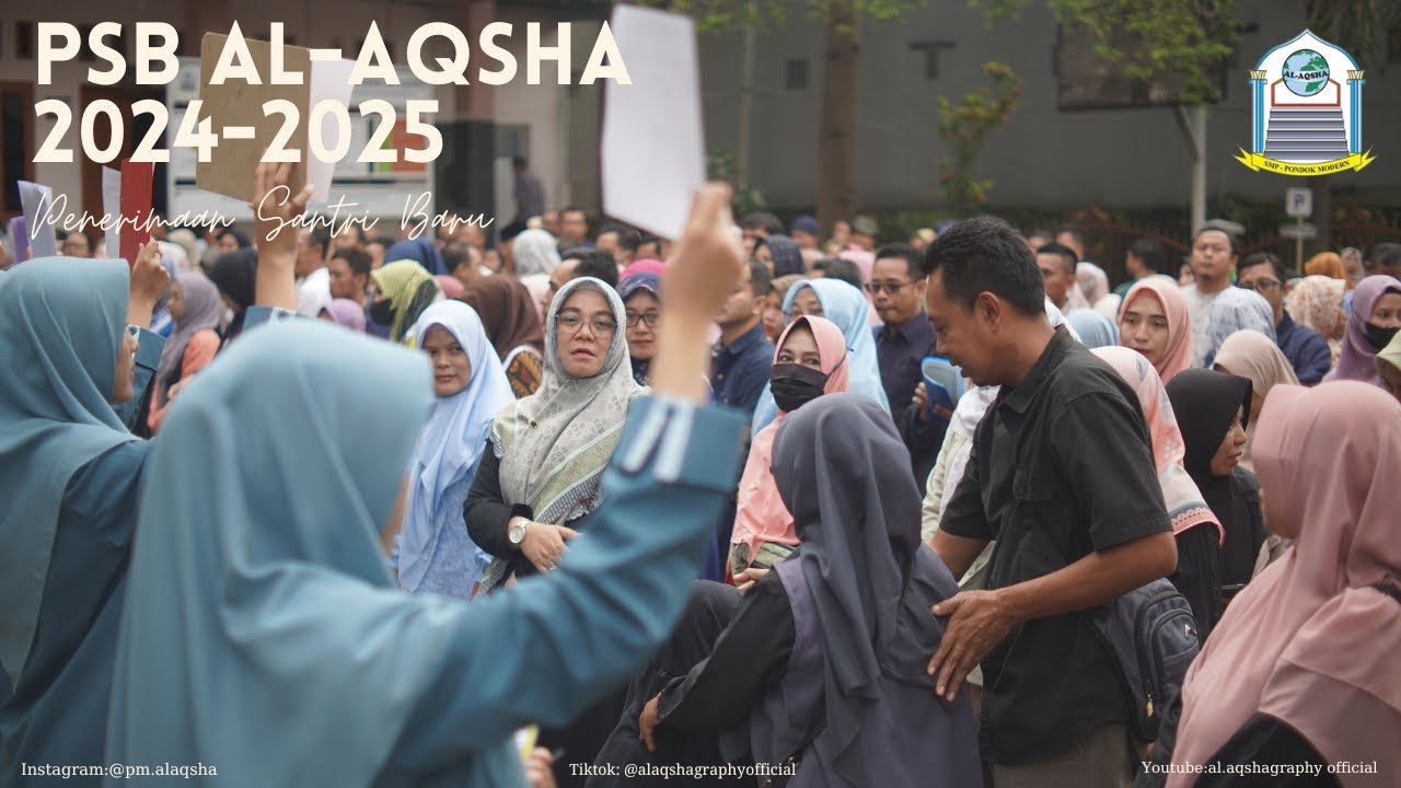 PSB (Penerimaan Santri Baru) SMP dan SMA Tahun Ajaran 2024-2025 di Pondok Modern Al-Aqsha