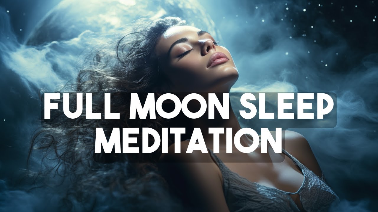 Full Moon Sleep Meditation | POWERFUL I AM Affirmations - YouTube