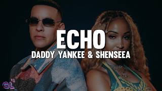 Daddy Yankee, Shenseea - Echo (Lyrics)