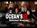Ocean's 8 (Deleted Scenes)