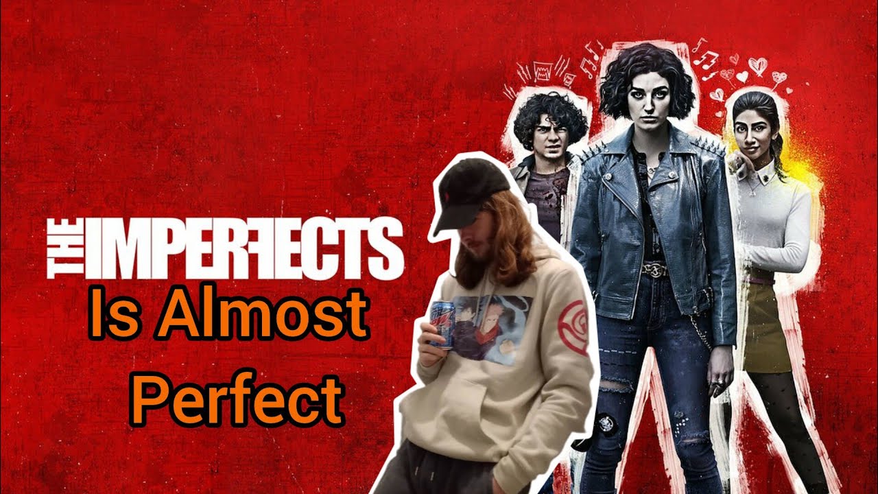 The Imprefects - Is Almost Perfect: Series Review - YouTube