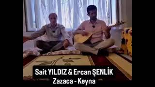 Zaza Sanatçılarımız Sait Yıldız Ve Ercan Şenlik \