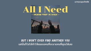 [THAISUB/LYRICS] All I Need - Brendan Philip McCusker แปลไทย