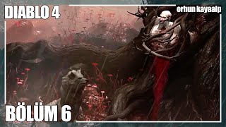 AĞAÇLA BİR OLAN DRUID: NAFAIN! - Diablo 4 Türkçe! - 6. Bölüm