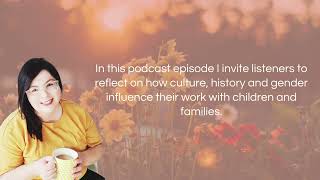 EP 4 Culture Gender and History in Trauma Responsive Therapy with Children Parents and Families