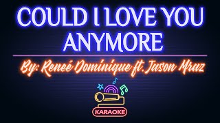 Could I Love You Anymore - (Karaoke)