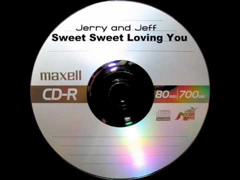 Jerry & Jeff — Jerry & Jeff - Sweet Sweet Loving You