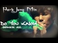 Park Jung Min ~ Do you know ( Japanese ver.)
