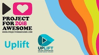 Uplift | Project For Awesome 2018