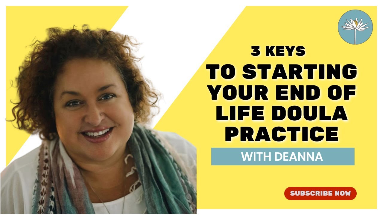 3 Keys to Starting Your End of Life Doula Practice