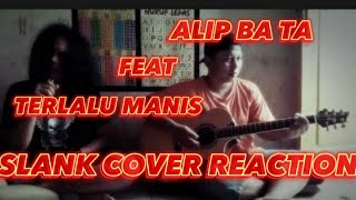 ALIP_BA_TA FEAT Terlalu manis- slank (cover) REACTION #alipbatareaction #alipbata  #fingerpicking
