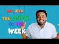 Days of the week song  mr reed  songs for kids