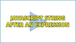 Javascript string after an expression (5 Solutions!!) Getting A Value From A Javascript String 5 Solutions