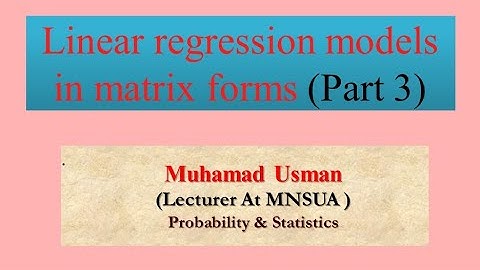 Lecture 15 On Linear and Non Linear Regression in Matrix Form | Generalized Linear Model | Part 3 |