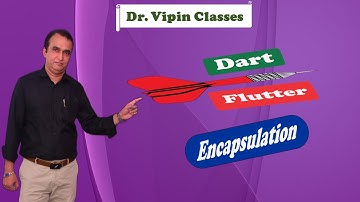 Dart Flutter - How to use Encapsulation - Video 53 | Dr. Vipin Classess