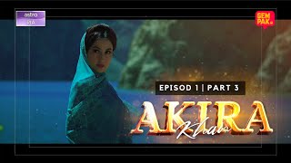 AKIRA KHAN - EPISOD 1 | PART 3