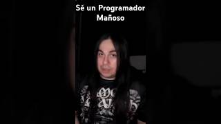 Como Programador, debes ser Mañoso #shorts