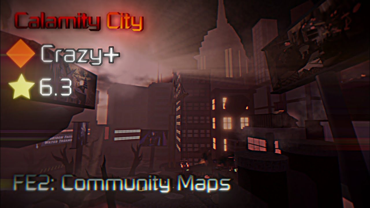 FE2: Community Maps | Calamity City (Low Crazy+) - YouTube