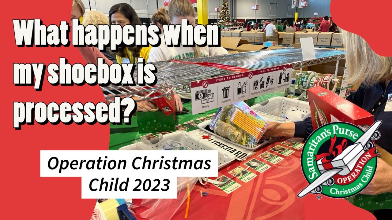 Operation Christmas Child 2023  - What happens when my shoebox is processed?