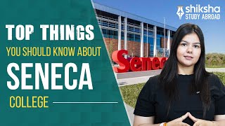 Top Things you should know about Seneca College || Seneca College Canada