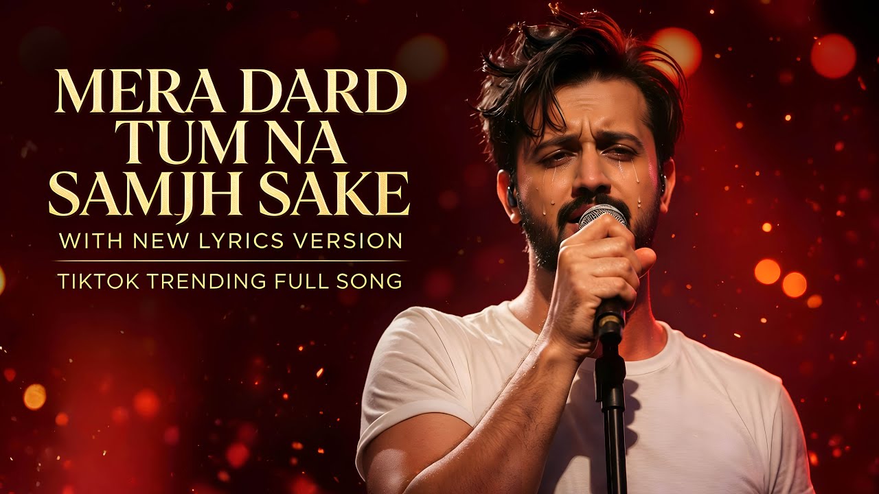 Mera Dard Tum Na Samjh Sake 💔 | Very Sad Song 2026 | TikTok Viral