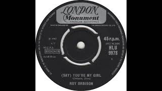 UK New Entry 1965 (183) Roy Orbison - (Say) You're My Girl