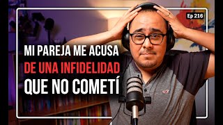 Ep 216 My partner accuses me of infidelity that I did not commit