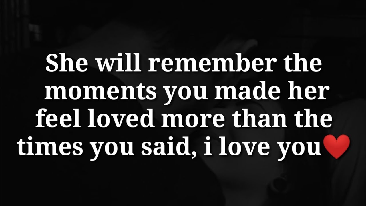 She will remember the moments you made her feel❤️|| Love Quotes For Someone Special || Love quotes