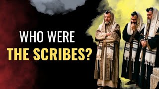 WHO WERE THE SCRIBES? - The Hidden Truth About Jesus And The Religious Leaders