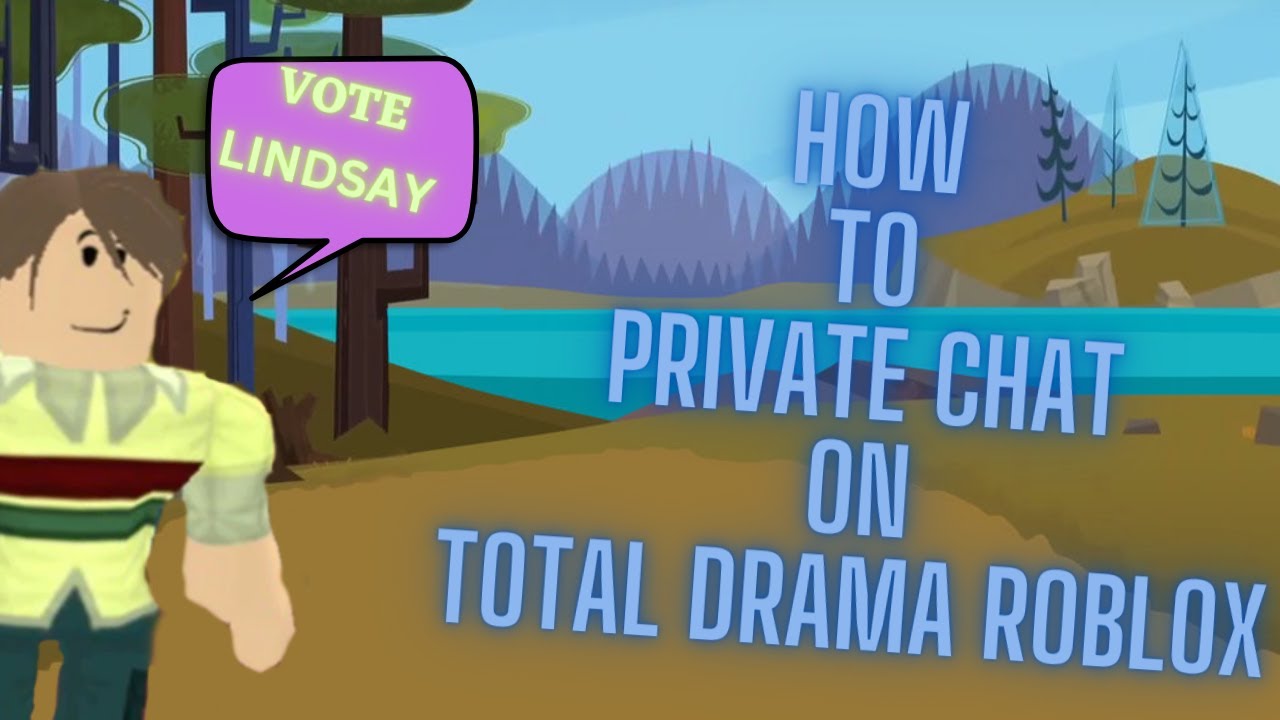 how-to-private-chat-on-total-drama-roblox-youtube