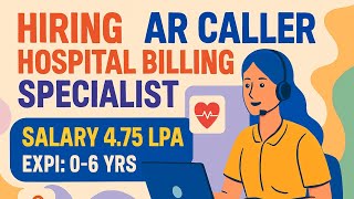 Hiring Ar Caller Hospital Billing Specialist Salary 4.75 Lpa Expi 0-6 Yrs Email us
