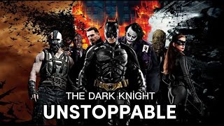 The Dark Kni̇ght - Unstoppable