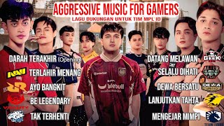 AGGRESSIVE MUSIC FOR GAMERS! Lagu dukungan untuk tim MPL ID (FULL ALBUM) 