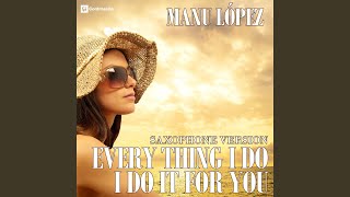 Video thumbnail of "Manu Lopez - [Everything I Do] I Do It for You"