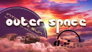 Outer Space / Album - Into the Sun (synthpop chillout electronic music)