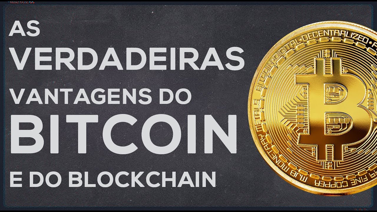 Qual a VERDADEIRA vantagem do BITCOIN e do BLOCKCHAIN? - YouTube