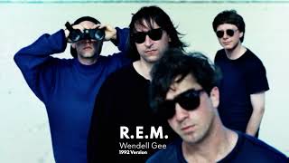 R.E.M. - Wendell Gee (1992 Version)