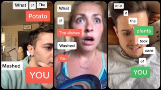 WHAT IF THE ___ ___ YOU | TIKTOK COMPILATION