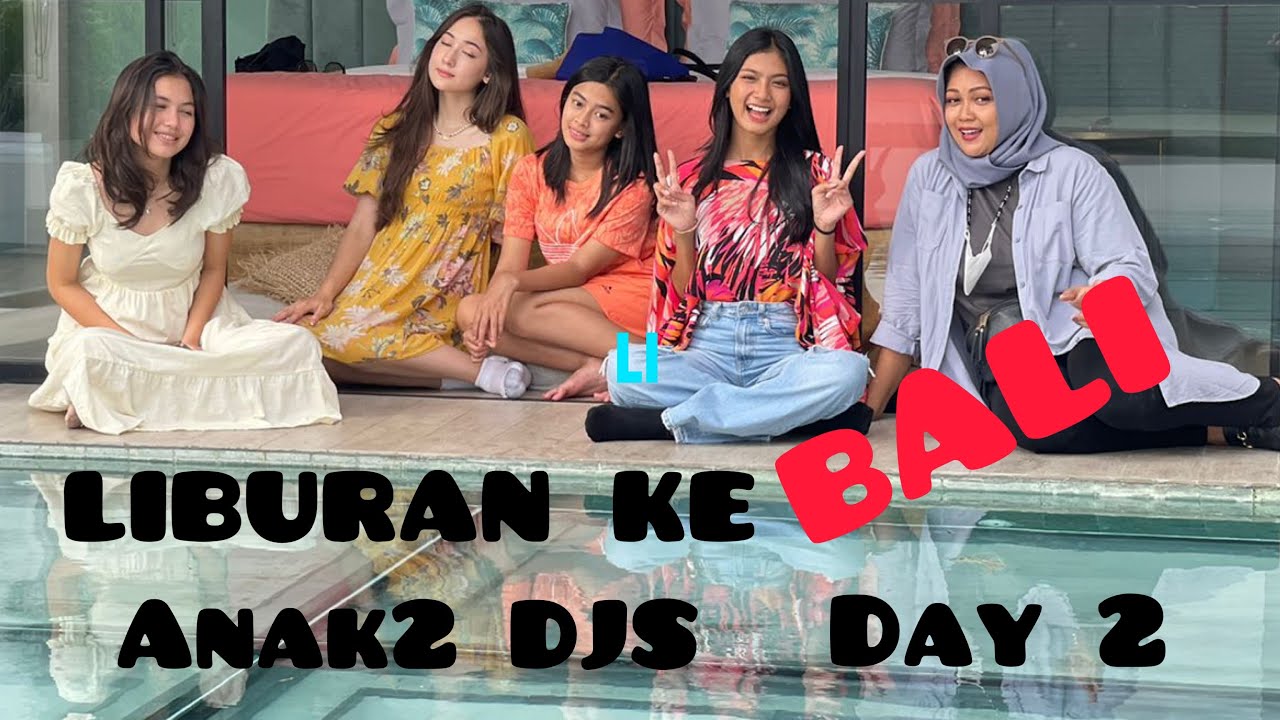 LIBURAN KE BALI BARENG ANAK2 DJS, DAY 2 TAMBAH SERUU..