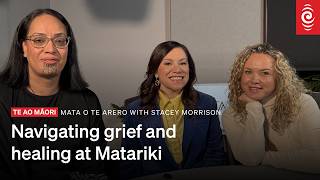 MATA with Mihingarangi Forbes | Season 4 | Episode 12: Navigating Grief at Matariki | RNZ